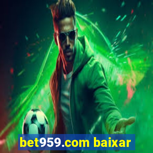 bet959.com baixar